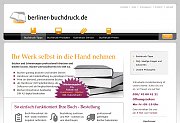 berliner-buchdruck.de richtet sich an Buchautoren, die im Eigenverlag publizieren möchten sowie an Kunden, die kleine oder mittlere Auflagen von Hard- bzw. Softcoverbüchern brauchen
 berliner-buchdruck.de richtet sich an Buchautoren, die im Eigenverlag publizieren möchten sowie an Kunden, die kleine oder mittlere Auflagen von Hard- bzw. Softcoverbüchern brauchen